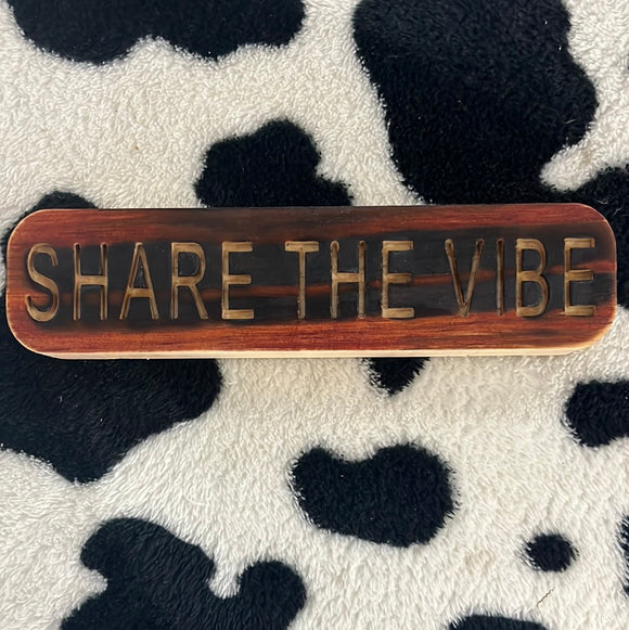 Share The Vibe Wooden Sign