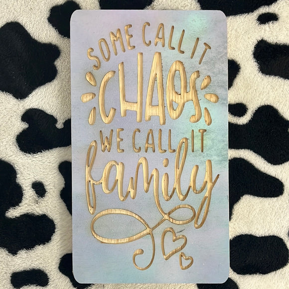 Some Call It Chaos, We Call It Family Wood Sign