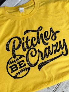 Pitches be Crazy Tshirt
