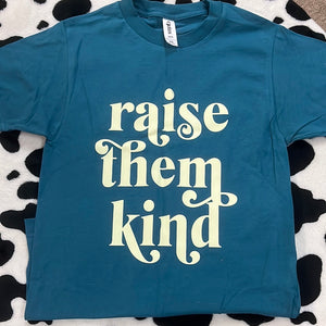 Raise Them Kind Adult T Shirt
