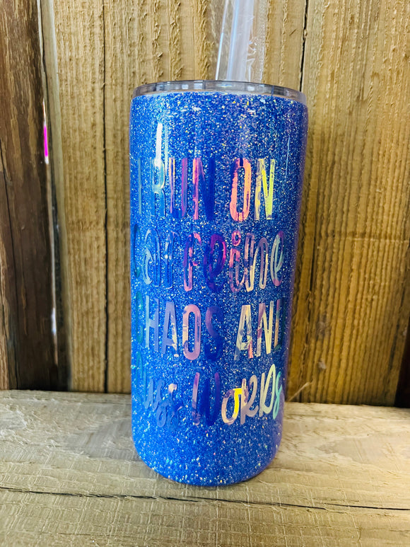 30 OZ Thick Tumbler - I Run On Caffeine, Chaos, and Cuss Words