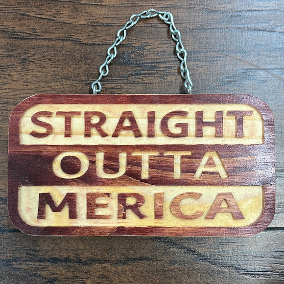 Straight Outta Merica Sign