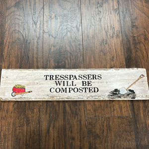 Trespassing Will Be Composted Sign