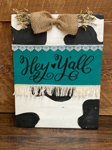 Cow/Turquoise Hey Y’all Sign